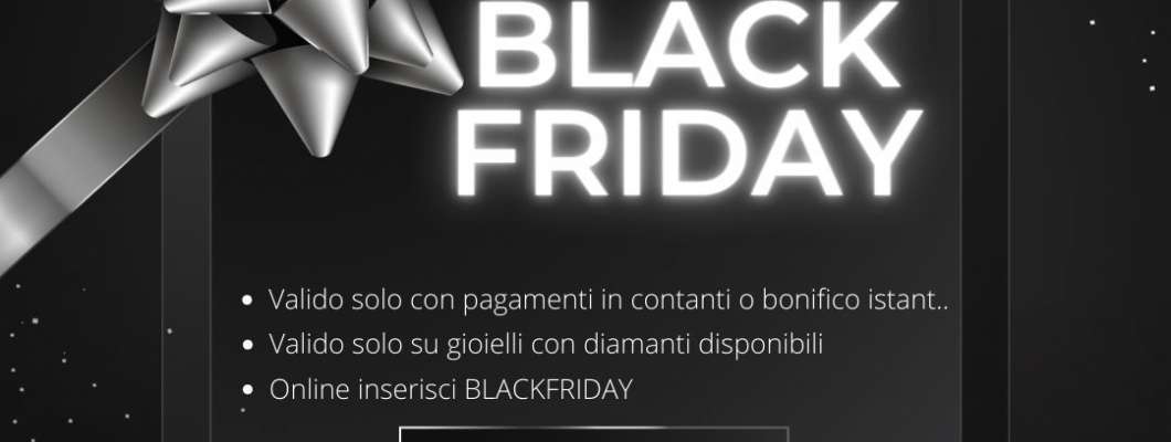 Black Friday -20 di sconto a novembre! Stai acquistando un gioiello?